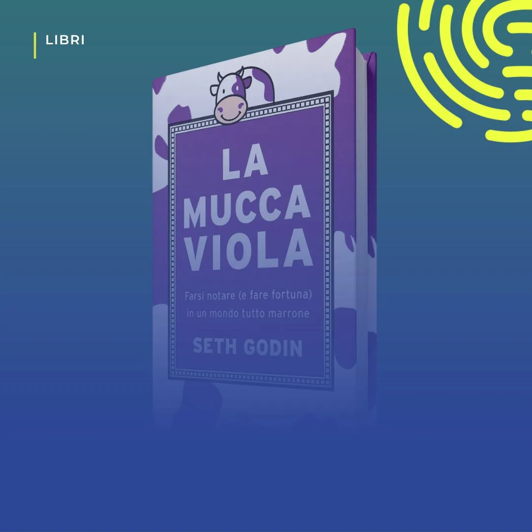Copertina del libro «La mucca viola» di Seth Godin, sul marketing che si fa notare