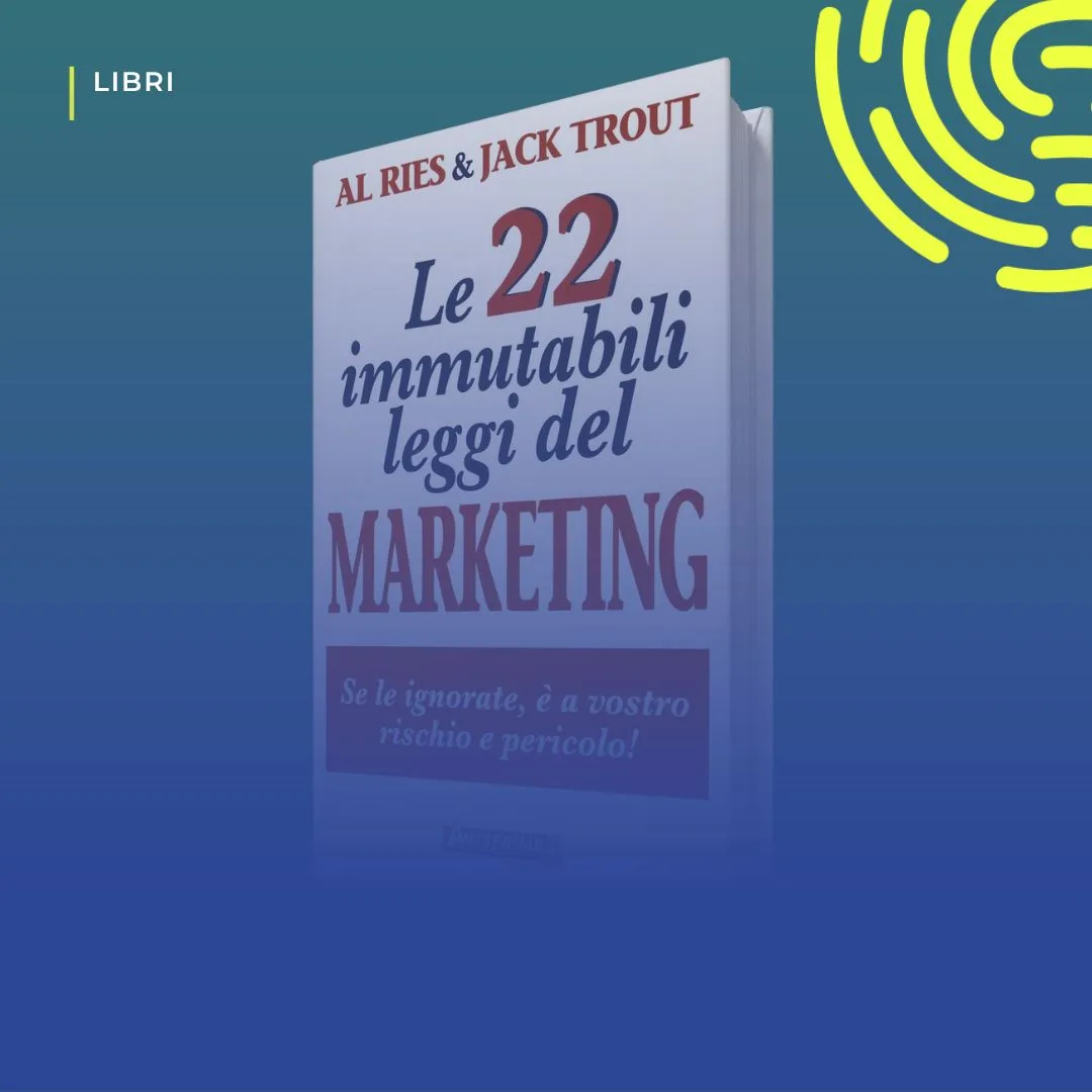 Copertina del libro «Le 22 immutabili leggi del marketing» di Al Ries e Jack Trout