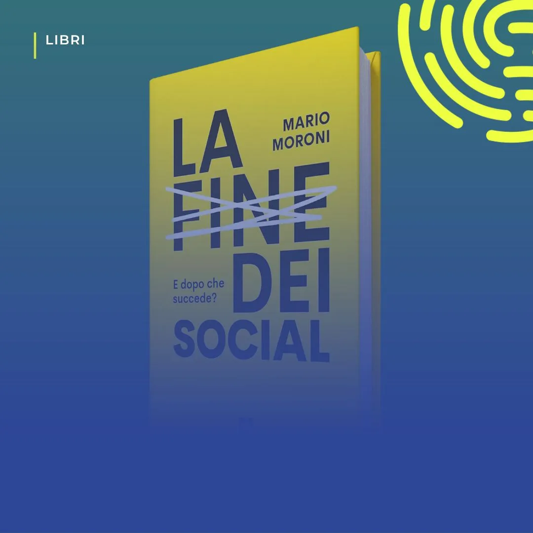 Copertina del libro «La fine dei social» di Mario Moroni